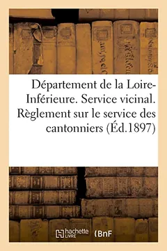 Livro Departement de La Loire-Inferieure. Service Vicinal. Reglement Sur Le Service Des Cantonniers (1897) - Resumo, Resenha, PDF, etc.