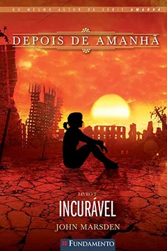 Livro Depois de Amanhã 2. Incurável - Resumo, Resenha, PDF, etc.