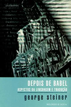 Livro Depois de Babel. Aspectos da Linguagem e Tradução - Resumo, Resenha, PDF, etc.