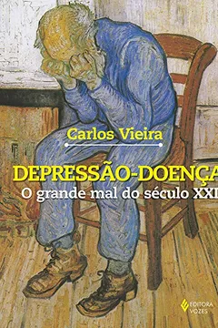 Livro Depressão-Doença. O Grande Mal do Século XXI - Resumo, Resenha, PDF, etc.