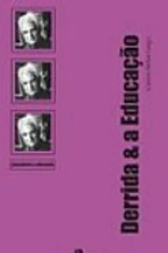 Livro Derrida e a Educação - Resumo, Resenha, PDF, etc.