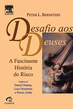 Livro Desafio aos Deuses. A Fascinante História de Risco - Resumo, Resenha, PDF, etc.