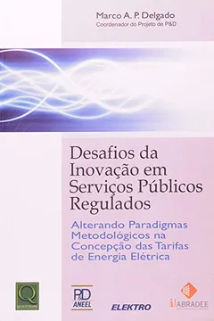 Livro Desafios da Inovação em Serviços Públicos Regulados - Resumo, Resenha, PDF, etc.