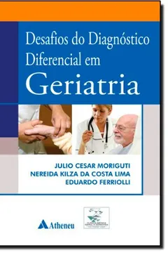 Livro Desafios do Diagnóstico Diferencial em Geriatria - Resumo, Resenha, PDF, etc.