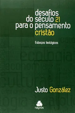 Livro Desafios do Século 21. Para o Pensamento Cristão. Esboços Teológicos - Resumo, Resenha, PDF, etc.