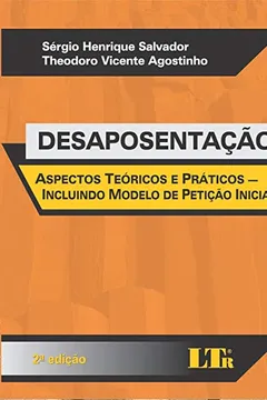 Livro Desaposentação. Aspectos Teóricos e Práticos. Incluindo Modelo de Petição Inicial - Resumo, Resenha, PDF, etc.