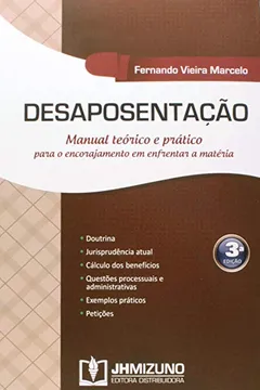 Livro Desaposentação: Manual Teórico e Prático para o Encorajamento em Enfrentar a Matéria - Resumo, Resenha, PDF, etc.