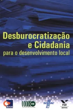 Livro Desburocratização e Cidadania Para o Desenvolvimento Local - Resumo, Resenha, PDF, etc.