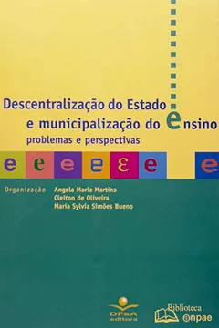 Livro Descentralização Do Estado E Municipalização Do Ensino - Resumo, Resenha, PDF, etc.