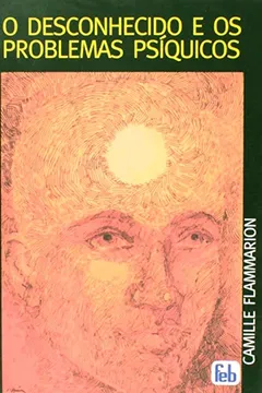Livro Desconhecido E Os Problemas Psíquicos - Volume II - Resumo, Resenha, PDF, etc.