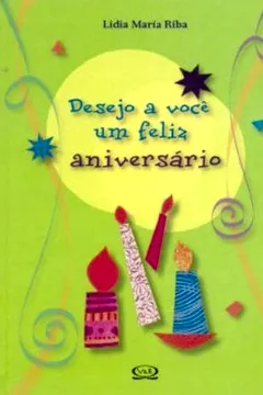 Livro Desejo a Você Um Feliz Aniversário - Resumo, Resenha, PDF, etc.