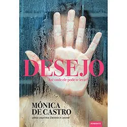 Livro Desejo: Ate Onde Ele Pode Te Levar? - Resumo, Resenha, PDF, etc.