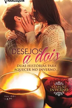 Livro Desejos a Dois - Coleção Harlequin Inverno. Número 1 - Resumo, Resenha, PDF, etc.