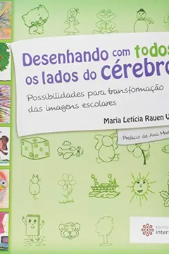Livro Desenhando com Todos os Lados do Cérebro. Possibilidades Para a Transformação das Imagens Escolares - Resumo, Resenha, PDF, etc.