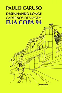 Capa do livro Desenhando Longe. Cadernos de Viagem, EUA Copa 94