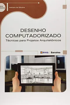 Livro Desenho Computadorizado. Técnicas Para Projetos Arquitetônicos - Série Eixos - Resumo, Resenha, PDF, etc.