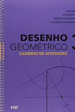 Livro Desenho Geométrico. Caderno de Atividades - Volume 3. 8º Ano - Resumo, Resenha, PDF, etc.