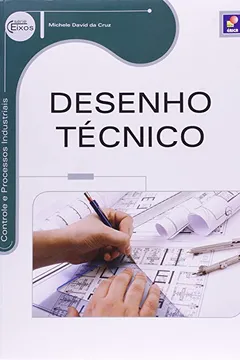 Livro Desenho Técnico - Série Eixo Controle e Processos Industriais - Resumo, Resenha, PDF, etc.