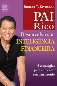 Livro Desenvolva Sua Inteligência Financeira - Coleção Pai Rico - Resumo, Resenha, PDF, etc.