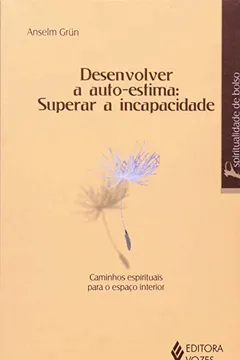 Livro Desenvolver a Autoestima. Superar a Incapacidade - Resumo, Resenha, PDF, etc.