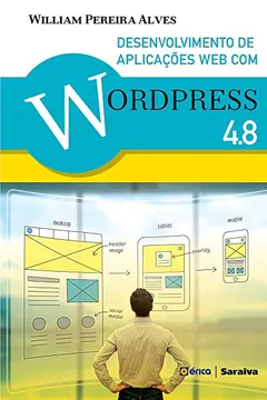 Livro Desenvolvimento de Aplicações Web com Wordpress 4.8 - Resumo, Resenha, PDF, etc.