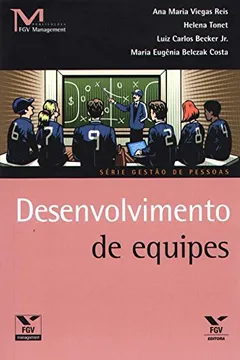 Livro Desenvolvimento de Equipes - Coleção Gestão de Pessoas - Resumo, Resenha, PDF, etc.