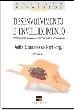 Livro Desenvolvimento E Envelhecimento - Resumo, Resenha, PDF, etc.