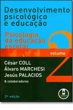 Capa do livro Desenvolvimento Psicológico e Educação. Psicologia da Educação Escolar - Volume 2