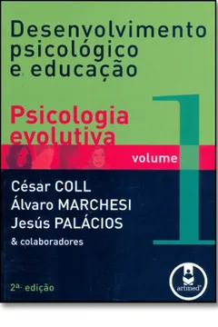 Capa do livro Desenvolvimento Psicológico e Educação. Psicologia Evolutiva - Volume 1
