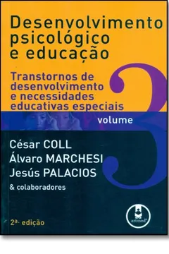 Livro Desenvolvimento Psicológico e Educação. Transtorno de Desenvolvimento e Necessidades Educativas Especiais - Volume 3 - Resumo, Resenha, PDF, etc.