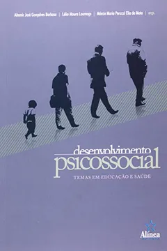 Livro Desenvolvimento Psicossocial - Temas Em Educação E Saúde - Resumo, Resenha, PDF, etc.