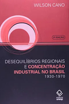 Livro Desequilíbrios Regionais e Concentração Industrial - Resumo, Resenha, PDF, etc.