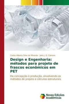 Livro Design E Engenharia: Metodos Para Projeto de Frascos Economicos Em Pet - Resumo, Resenha, PDF, etc.