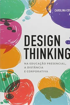 Livro Design Thinking. Na Educação Presencial, a Distância e Corporativa - Resumo, Resenha, PDF, etc.