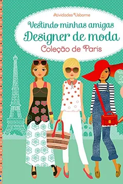 Livro Designer de Moda. Coleção de Paris - Coleção Vestindo Minhas Amigas - Resumo, Resenha, PDF, etc.