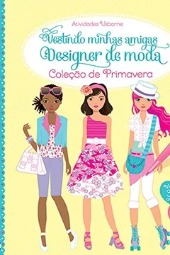 Livro Designer de Moda. Coleção de Primavera. Vestindo Minhas Amigas - Resumo, Resenha, PDF, etc.