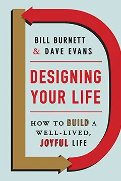 Livro Designing Your Life: How to Build a Well-Lived, Joyful Life - Resumo, Resenha, PDF, etc.