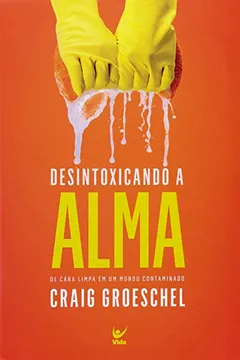 Livro Desintoxicando a Alma - Resumo, Resenha, PDF, etc.