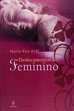 Livro Deslocamentos Do Feminino - Resumo, Resenha, PDF, etc.
