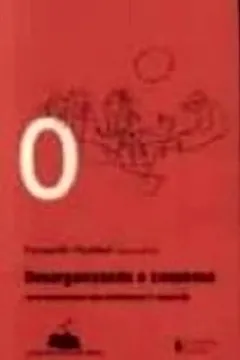 Livro Desorganizando o Consenso. Nove Entrevistas com Intelectuais a Esquerda - Resumo, Resenha, PDF, etc.