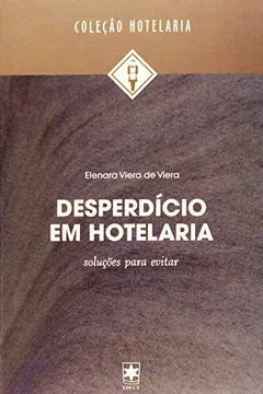 Livro Desperdício em Hotelaria. Soluções Para Evitar - Resumo, Resenha, PDF, etc.