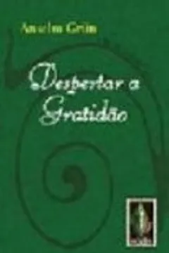 Livro Despertar A Gratidao - Resumo, Resenha, PDF, etc.