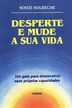 Livro Desperte E Mude Sua Vida - Resumo, Resenha, PDF, etc.