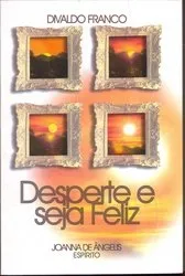 Livro Desperte E Seja Feliz - Resumo, Resenha, PDF, etc.