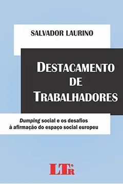 Capa do livro Destacamento de Trabalhadores. Dumping Social e os Desafios à Afirmação do Espaço Social Europeu