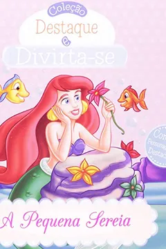 Livro Destaque E Divirta-Se - A Pequena Sereia - Resumo, Resenha, PDF, etc.