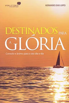 Livro Destinados Para A Gloria - Resumo, Resenha, PDF, etc.