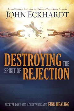 Livro Destroying the Spirit of Rejection: Receive Love and Acceptance and Fnd Healing - Resumo, Resenha, PDF, etc.