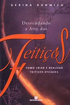 Livro Desvendando A Arte Dos Feitiços - Resumo, Resenha, PDF, etc.
