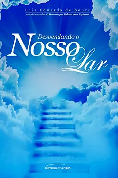 Livro Desvendando O Nosso Lar - Resumo, Resenha, PDF, etc.